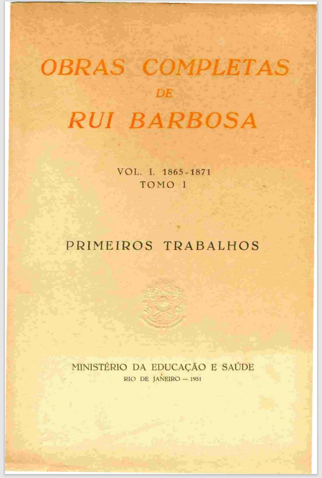Capa do Livro Obras Completas de Rui Barbosa, vol. I. 1865-1871, tomo I: primeiros trabalhos