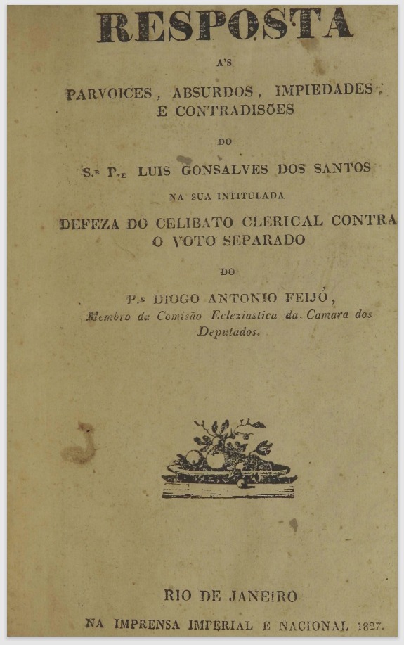 Capa do Livro Resposta a's parvoices, absurdos, impiedades, e contradisões do Sr. P.e Luis Gonsalves dos Santos na sua intitulada Defeza do celibato clerical contra o voto separado