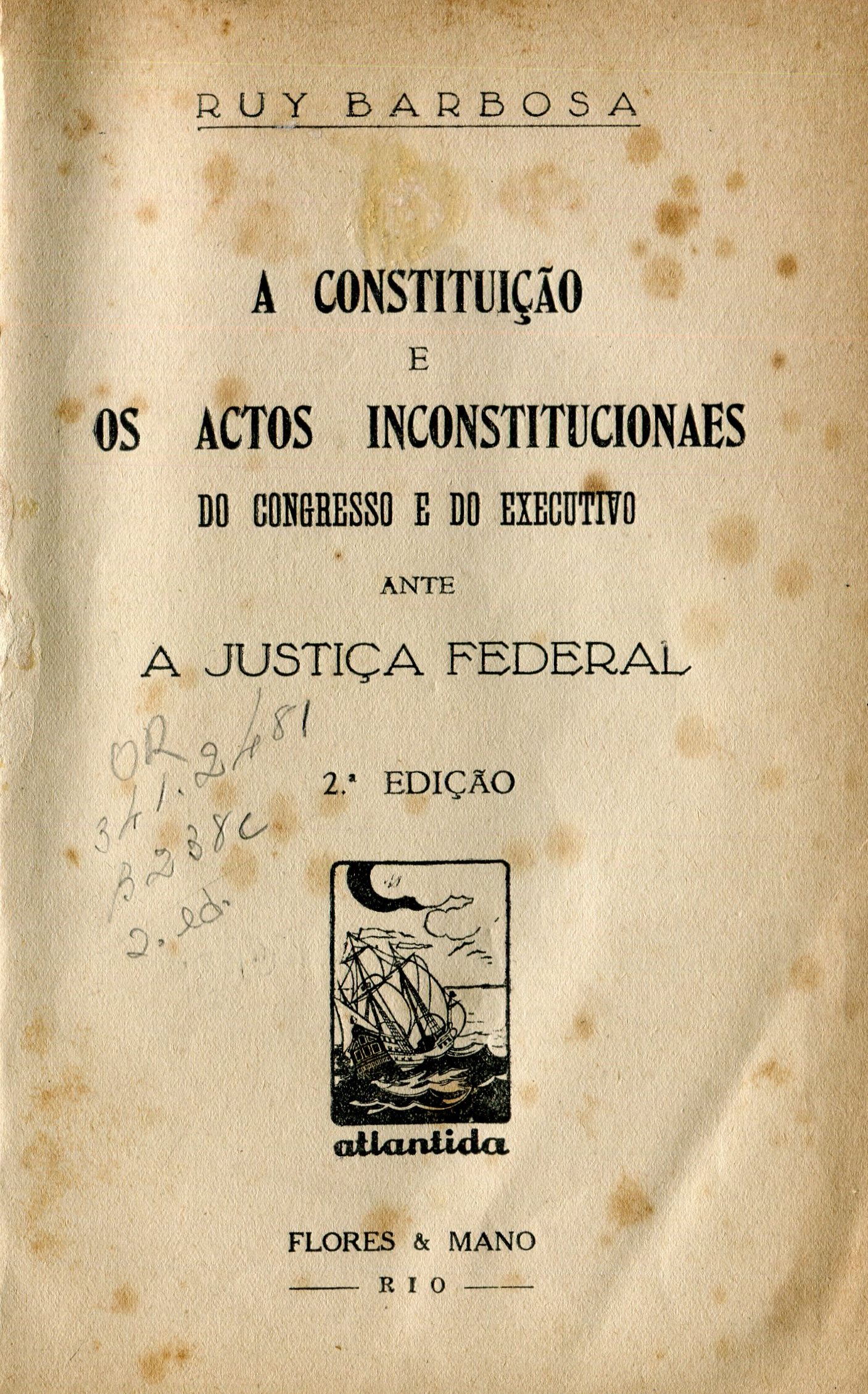 Capa do Livro A Constituição e os Actos Inconstitucionaes do Congresso e do Executivo Ante a Justiça Federal - 341.24 (81)