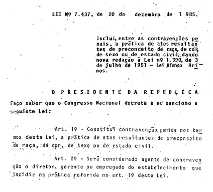 Lei Afonso Arinos - Inclui entre as contravenções penais, a prática de atos resultantes de preconceito de raça, de cor, de sexo ou de estado civil, dando nova redação a Lei nº 1.390, de 3 de julho de 1951.